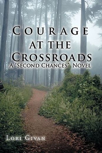 courage at the crossroads,a second chances novel
