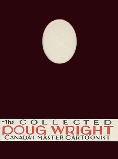 The Collected Doug Wright: Canada's Master Cartoonist: 1949 to 1962 (en Inglés)