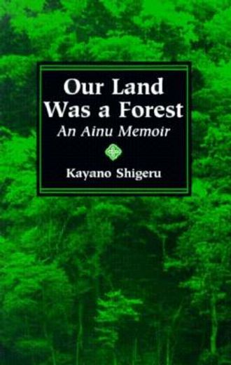 our land was a forest,an ainu memoir