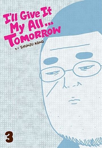 I'll Give It My All... Tomorrow, Volume 3 (in English)