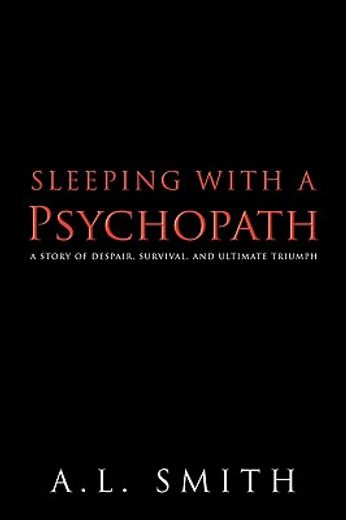 sleeping with a psychopath,a story of despair, survival, and ultimate triumph (in English)
