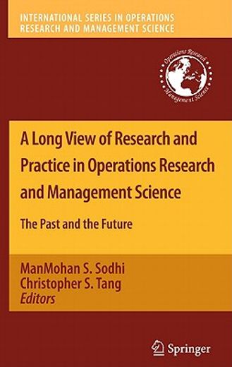 a long view of research and practice in operations research and management science,the past and the future
