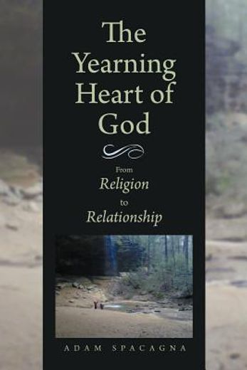 the yearning heart of god,from religion to relationship