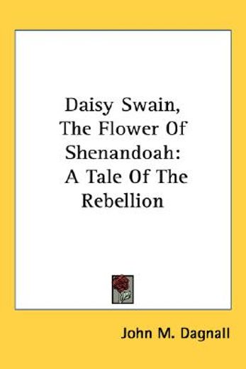daisy swain, the flower of shenandoah: a
