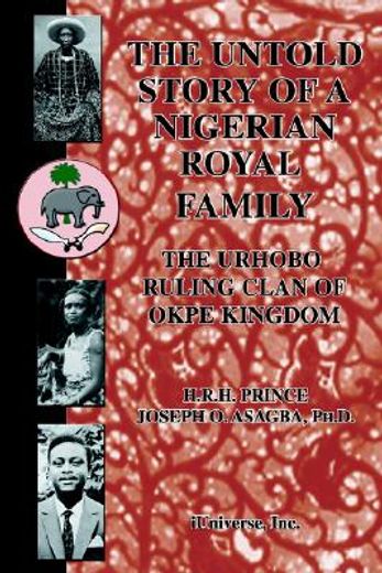 the untold story of a nigerian royal family,the urhobo ruling clan of okpe kingdom