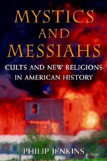 mystics and messiahs,cults and new religions in american history