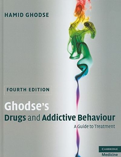 ghodse´s drugs and addictive behaviour,a guide to treatment