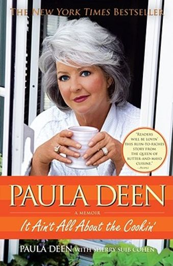 paula deen,it ain´t all about the cookin´ (in English)