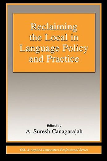 reclaiming the local in language policy and practice