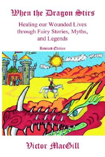 when the dragon stirs,healing our wounded lives through fairy stories, myths, and legends