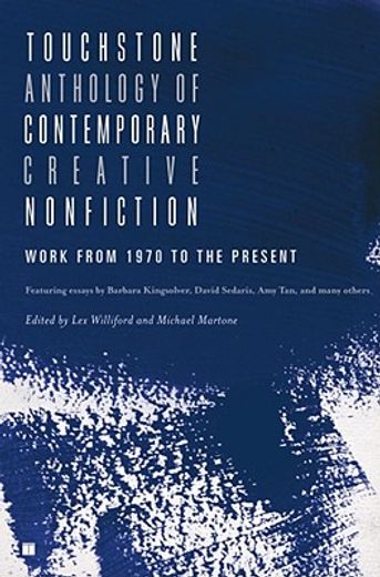 touchstone anthology of contemporary creative nonfiction,work from 1970 to the present (en Inglés)
