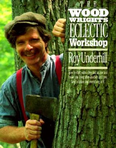 the woodwright´s eclectic workshop (in English)