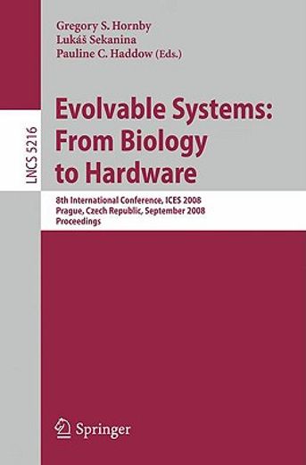 evolvable systems,from biology to hardware: 8th international conference, ices 2008, prague, czech republic, september