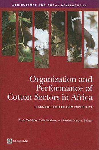 organization and performance of cotton sectors in africa,learning from reform experience