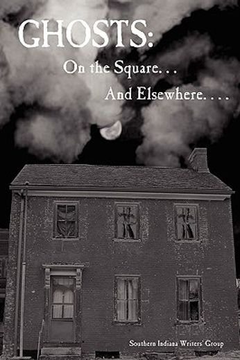 ghosts: on the square . . . and elsewhere. . . .