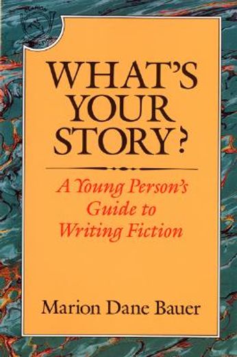 what´s your story?,a young person´s guide to wrtiting fiction
