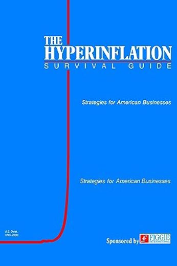 the hyperinflation survival guide,strategies for american businesses (in English)