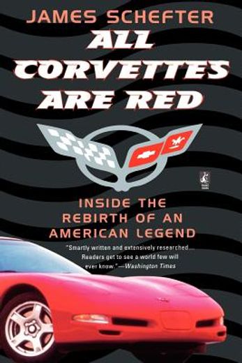 all corvettes are red,inside the rebirth of an american legend