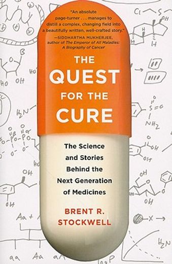 the quest for the cure,the science and stories behind the next generation of medicines