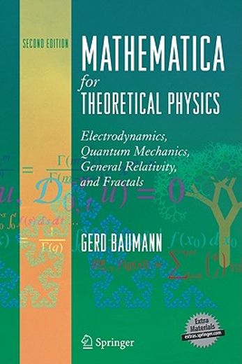 mathematica fortheoretical physics,electrodynamics, quantum mechanics, general relativity, and fractals