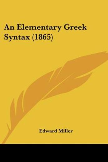an elementary greek syntax (1865)