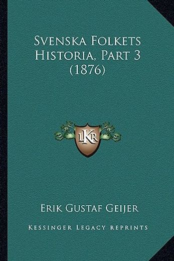 svenska folkets historia, part 3 (1876)