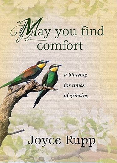 may you find comfort,a blessing for times of grieving (en Inglés)