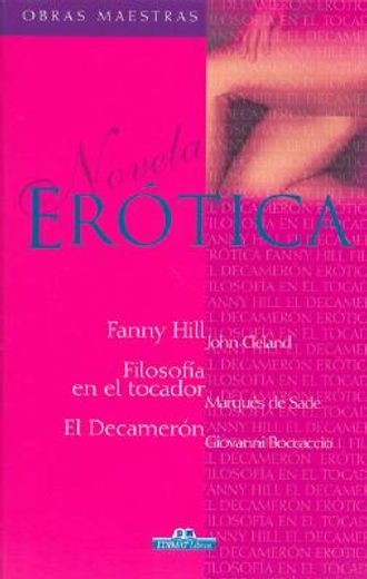 erotica: fanny hill/la filosofia en el tocador/el decameron