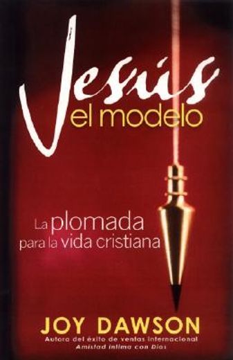 jesus el modelo,la plomada para la vida cristiana