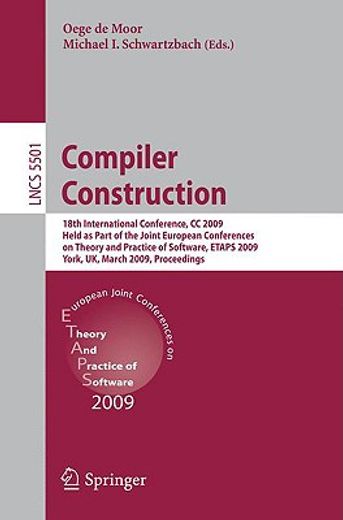 compiler construction,18th international conference, cc 2009, held as part of the joint european conferences on theory and