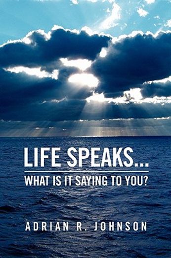 life speaks,what is it saying to you?