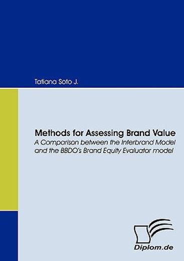 methods for assessing brand value,a comparison between the interbrand model and the bbdo’s brand equity evaluator model