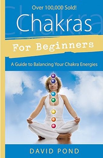 chakras for beginners,a guide to balancing your chakra energies (in English)