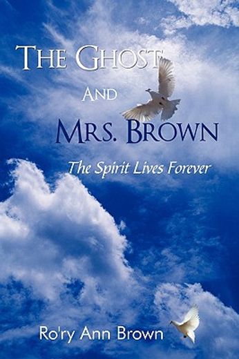 the ghost and mrs. brown,the spirit lives forever