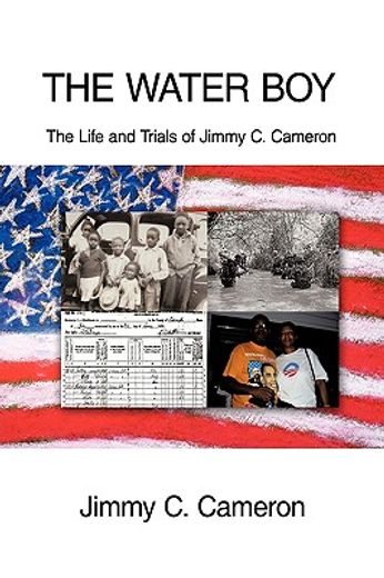 the water boy,the life and trials of jimmy c. cameron
