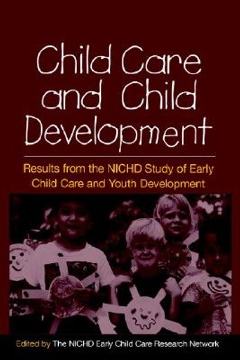 child care and child development,results from the nichd study of early child care and youth development