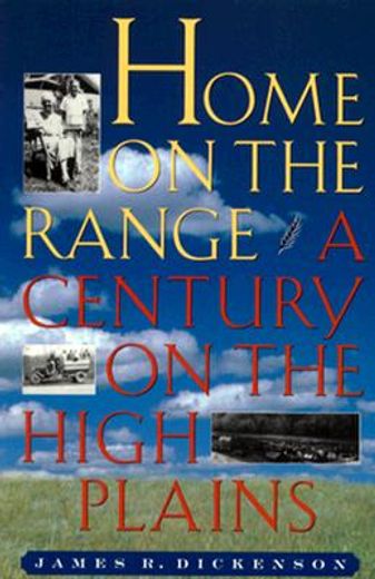 home on the range,a century on the high plains