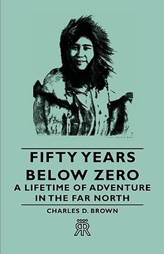 fifty years below zero - a lifetime of a