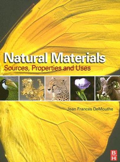 natural materials,sources, properties, and users
