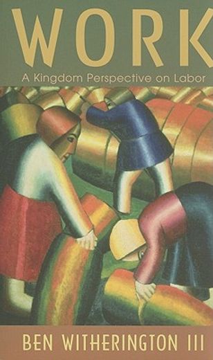 work,a kingdom perspective on labor