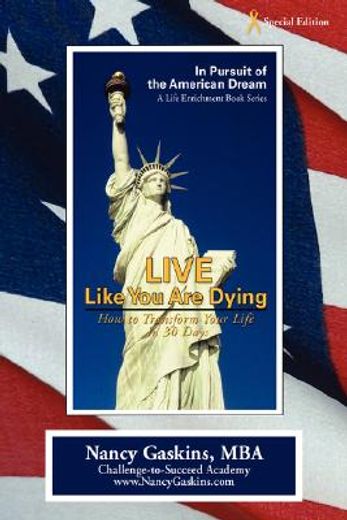 live like you are dying,how to transform your life in 30 days