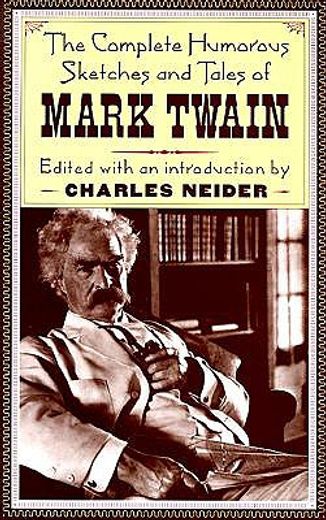 the complete humorous sketches and tales of mark twain (en Inglés)