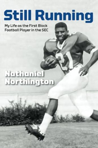 Still Running: My Life as the First Black Football Player in the sec (Race and Sports) (en Inglés)