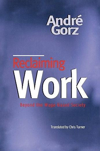 reclaiming work,beyond the wage-based society