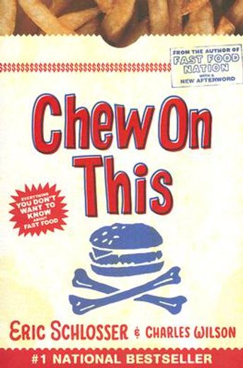 chew on this,everything you don´t want to know about fast food (en Inglés)