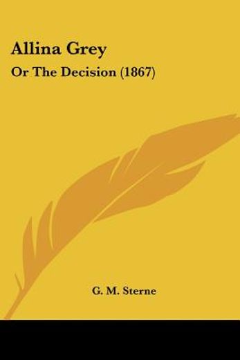 allina grey: or the decision (1867)