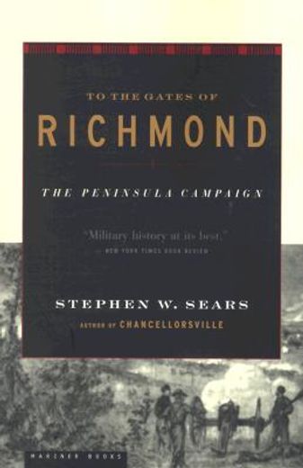 to the gates of richmond,the peninsula campaign (in English)