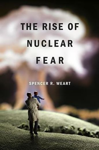 THE RISE OF NUCLEAR FEAR Format: Paperback (en Inglés)