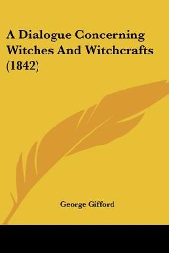 dialogue concerning witches and witchcrafts (1842)