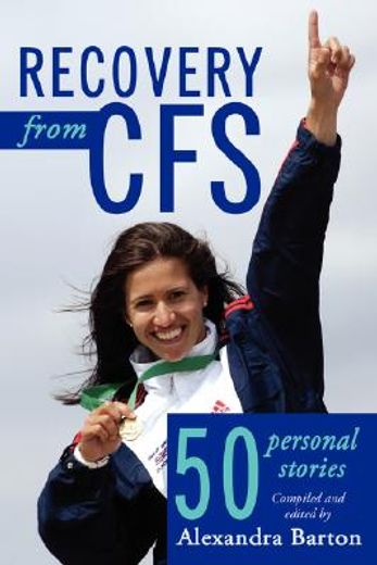 recovery from cfs: 50 personal stories (en Inglés)